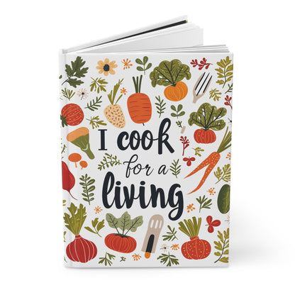Hardcover Journal Matte - I Cook For A Living Standing up