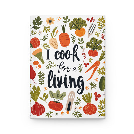 Hardcover Journal Matte - I Cook For A Living