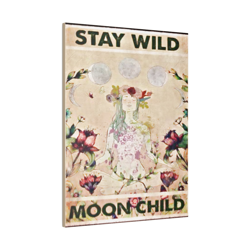 Stretched Canvas Print - Stay Wild Moon Child - Yoga Themed  6 canvas sides