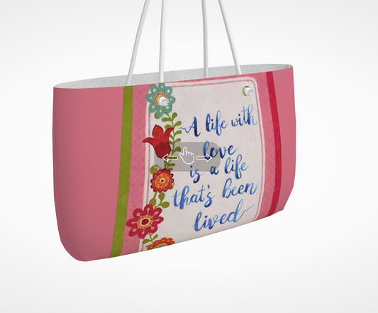 A Life With Love - Weekender Tote Bag