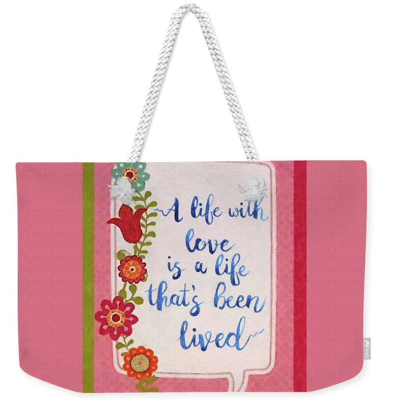 A Life With Love - Weekender Tote Bag Front